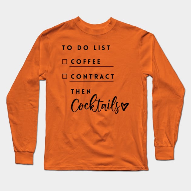 To do list: coffee, contract then cocktails Long Sleeve T-Shirt by Inspire Creativity